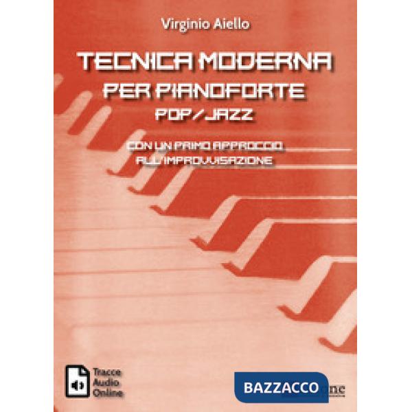 Tecnica moderna per pianoforte pop-jazz. Con un primo approccio all'improvvisazione. Con tracce audio online