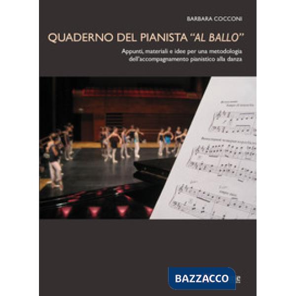 Quaderno del pianista «al ballo». Appunti, materiali e idee per una metodologia dell'accompagnamento pianistico alla danza
