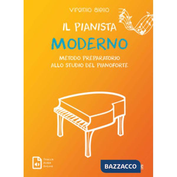 Pianista moderno. Metodo preparatorio allo studio del pianoforte (Il)