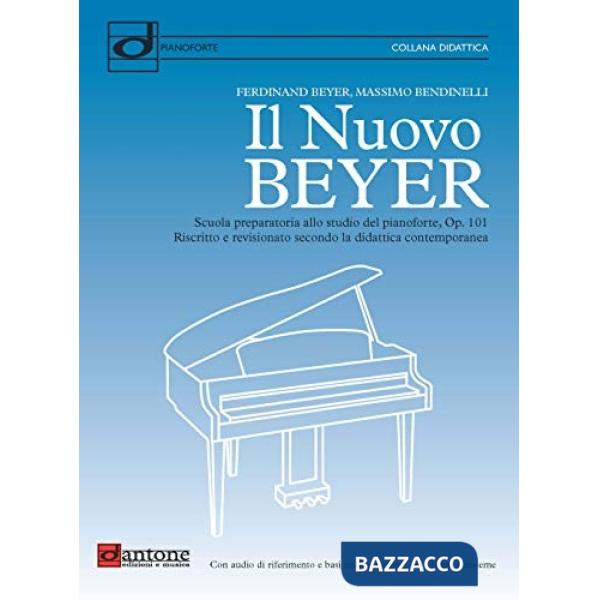 Nuovo Beyer. Scuola preparatoria allo studio del pianoforte, Op. 101. Riscritto e revisionato secondo la didattica contemporanea