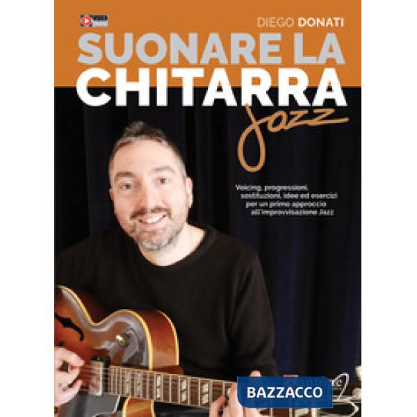 Suonare la chitarra jazz. Accordi, triadi, scale, esempi armonici e melodici tipici della chitarra jazz, video online