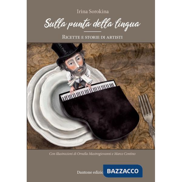 Sulla punta della lingua. Ricette e storie di artisti