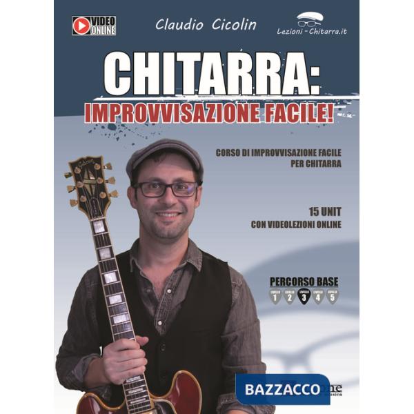 Chitarra. Improvvisazione facile. Corso di improvvisazione. Metodo. Con video online