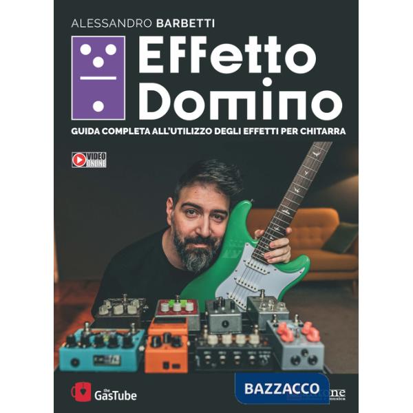 Effetto domino. Guida completa all'utilizzo degli effetti per chitarra. Con Video