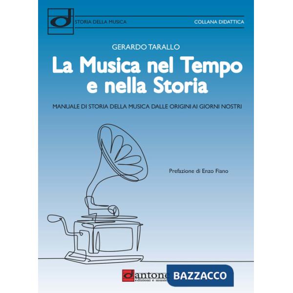 Musica nel tempo e nella storia. Manuale di storia della musica dalle origini ai giorni nostri (La)