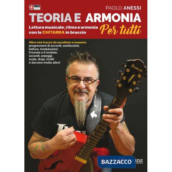 Teoria e armonia per tutti. Lettura musicale, ritmo e armonia con la chitarra in braccio. Con Video