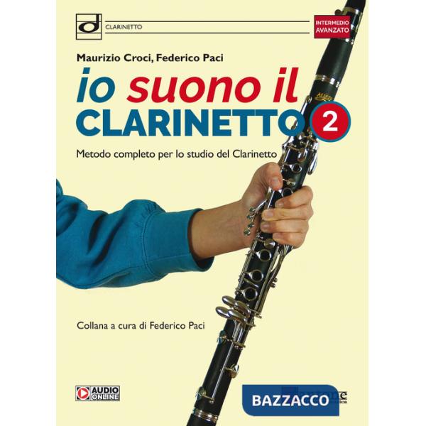 Io suono il clarinetto. Metodo completo per lo studio del clarinetto. Con File audio online. Vol. 2