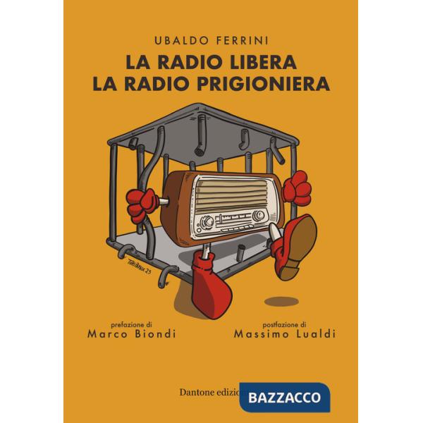 Radio libera la radio prigioniera (La)