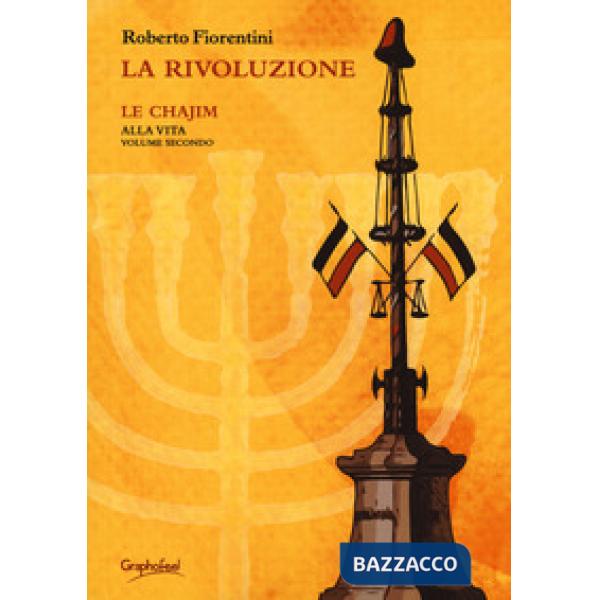 Rivoluzione. Le chajim. Alla vita (La). Vol. 2
