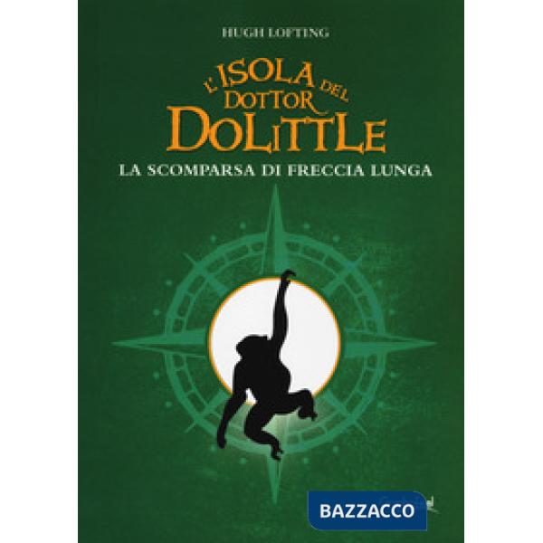 Isola del dottor Dolittle. La scomparsa di Freccia Lunga (L')