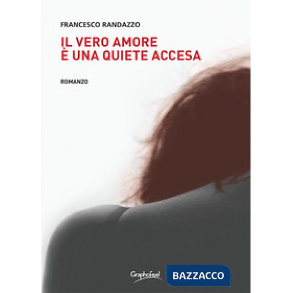 Vero amore è una quiete accesa (Il)