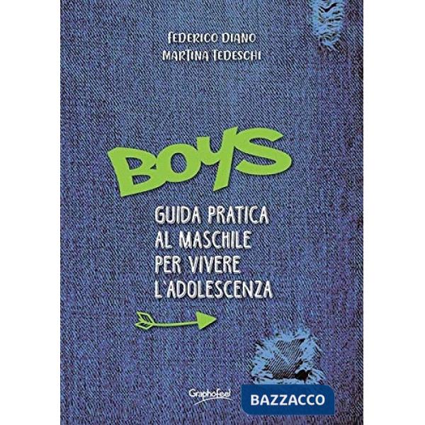 Boys. Guida pratica al maschile per vivere l'adolescenza