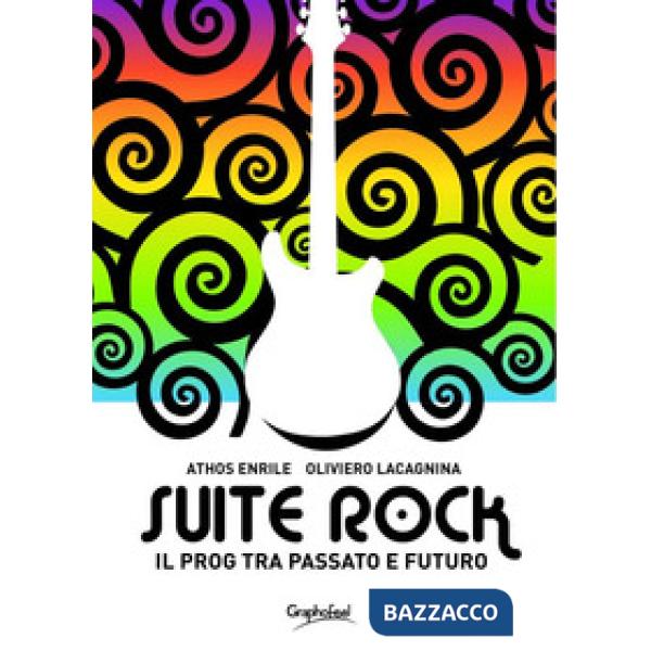Suite rock. Il prog tra passato e futuro