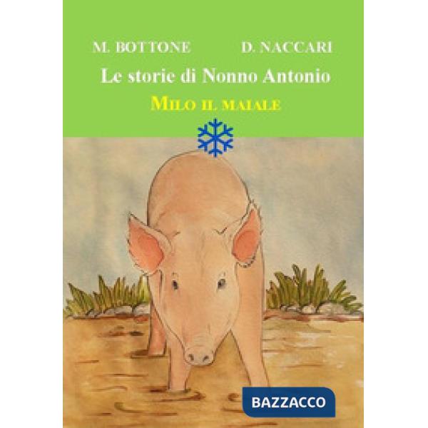 Milo il maiale. Le storie di nonno Antonio