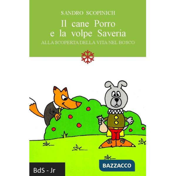 Cane Porro e la volpe Saveria. Alla scoperta della vita nel bosco (Il)