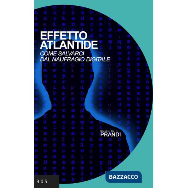 Effetto Atlantide. Come salvarci dal naufragio digitale
