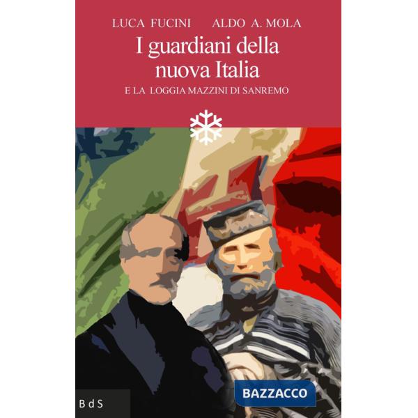 Guardiani della nuova Italia. E la Loggia Mazzini di Sanremo (I)