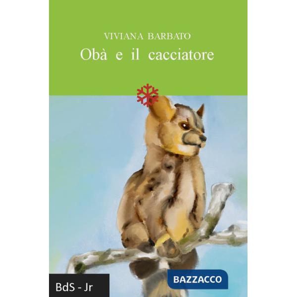 Obà e il cacciatore. Ediz. illustrata