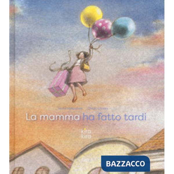 Mamma ha fatto tardi. Ediz. a colori (La)