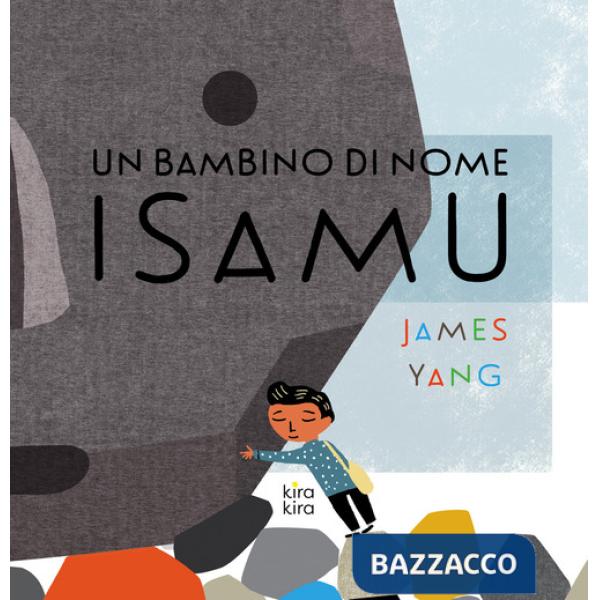Bambino di nome Isamu. Ediz. a colori (Un)