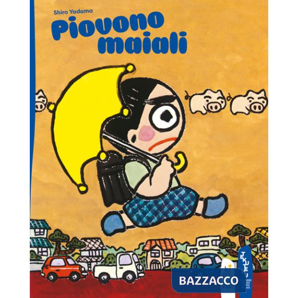 Piovono maiali. Ediz. a colori