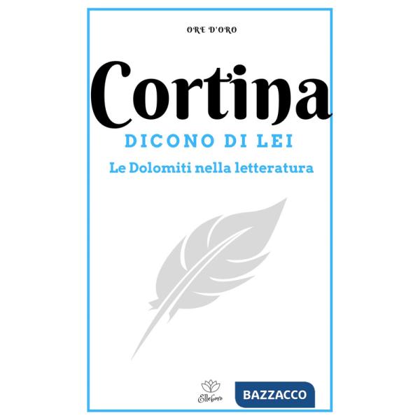 Cortina. Dicono di lei