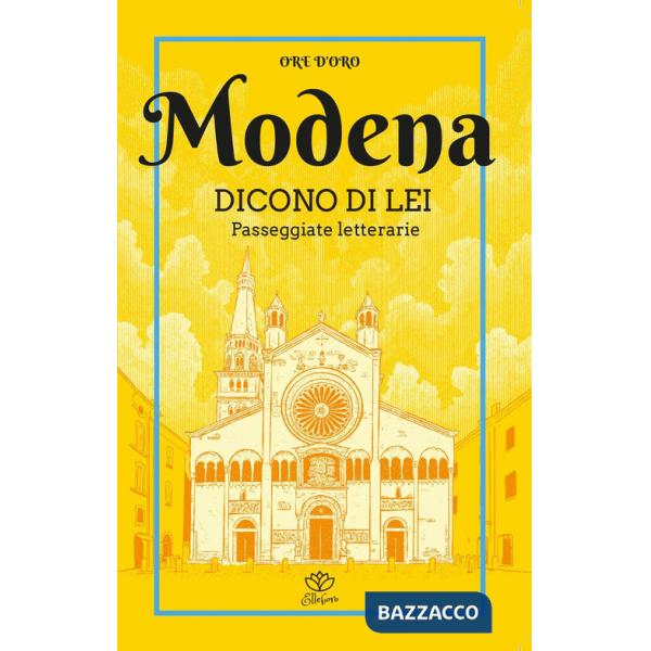 Modena. Dicono di lei. Passeggiate letterarie
