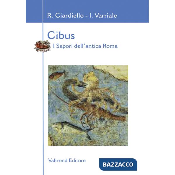 Cibus. I sapori dell'antica Roma