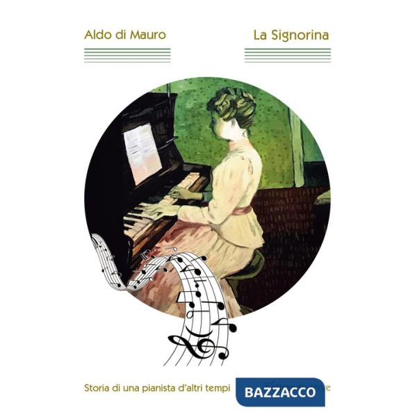 Signorina. Storia di una pianista d'altri tempi (La)