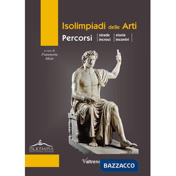 Isolimpiadi delle arti. Percorsi, strade, incroci, storie, incontri