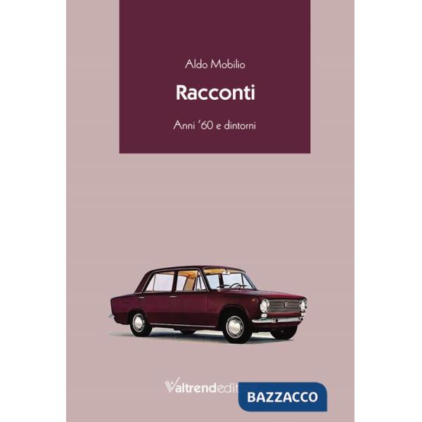 Racconti. Anni '60 e dintorni