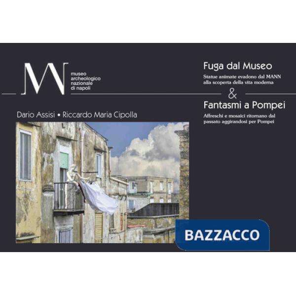 Fuga dal museo & fantasmi a Pompei. Ediz. italiana e inglese