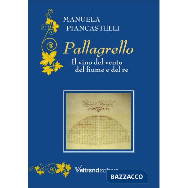 Pallagrello. Il vino del vento, del fiume e del re