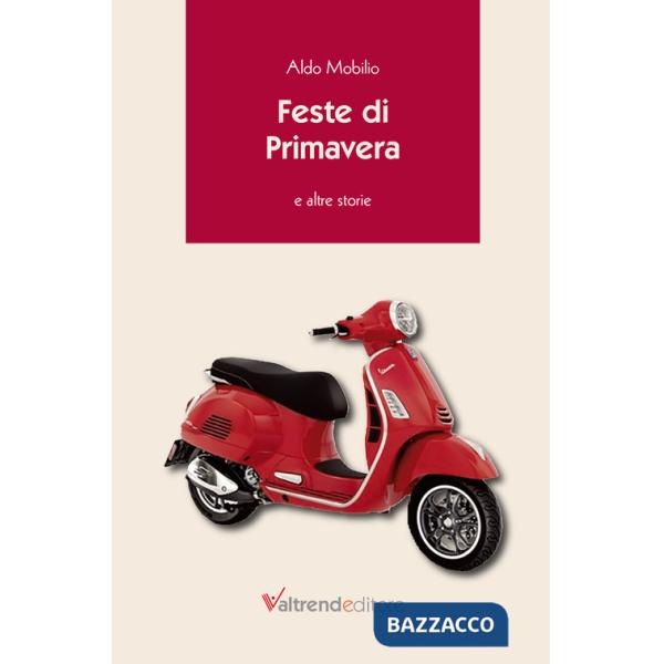 Feste di primavera. E altre storie