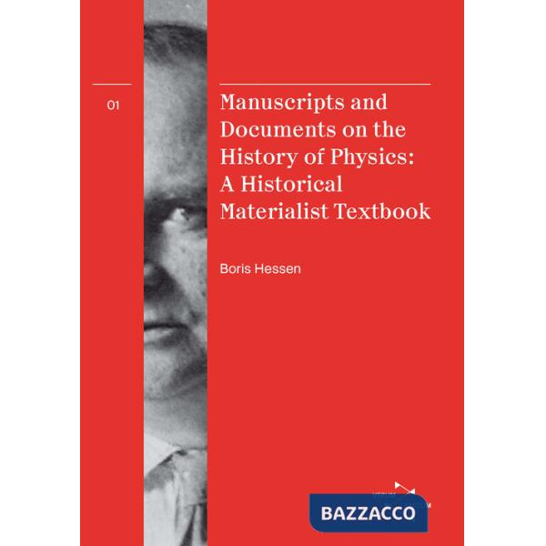 Manuscripts and documents on the history of physics. A historical materialist textbook. Ediz. bilingue