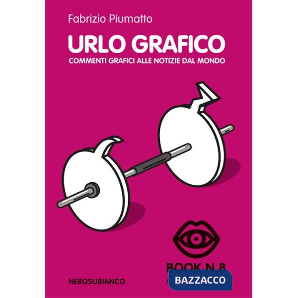 Urlo grafico. Commenti grafici alle notizie del mondo (2019). Vol. 8