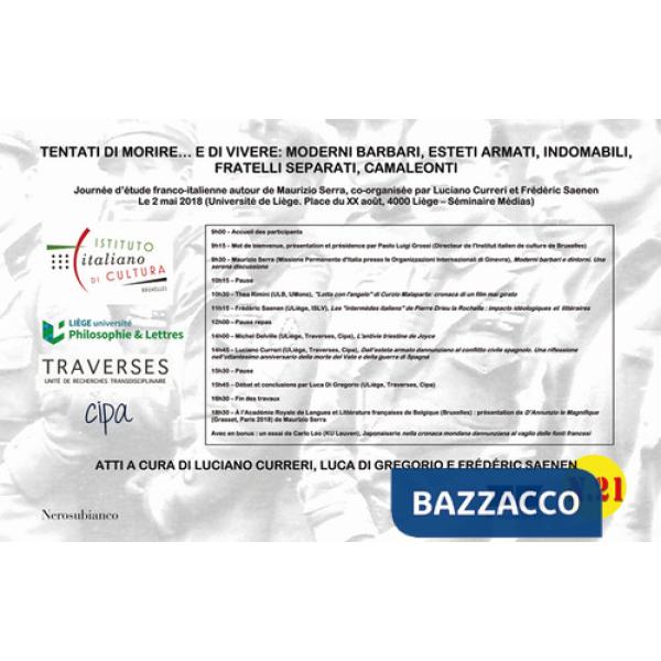 Tentati di morire... e di vivere: moderni barbari, esteti armati, indomabili, fratelli separati, camaleonti. Journée d'étude fra