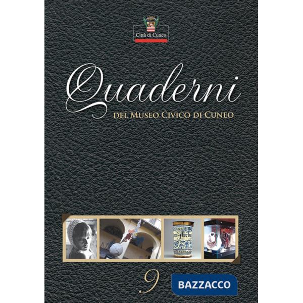 Quaderni del Museo Civico di Cuneo. Vol. 9