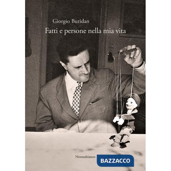 Fatti e persone nella mia vita