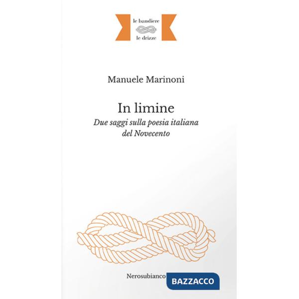 In limine. Due saggi sulla poesia italiana del Novecento