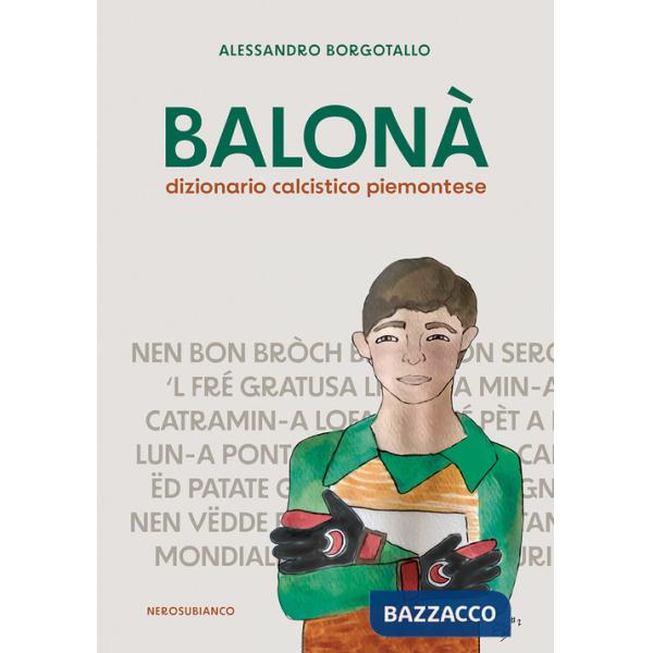 Balonà. Dizionario calcistico piemontese