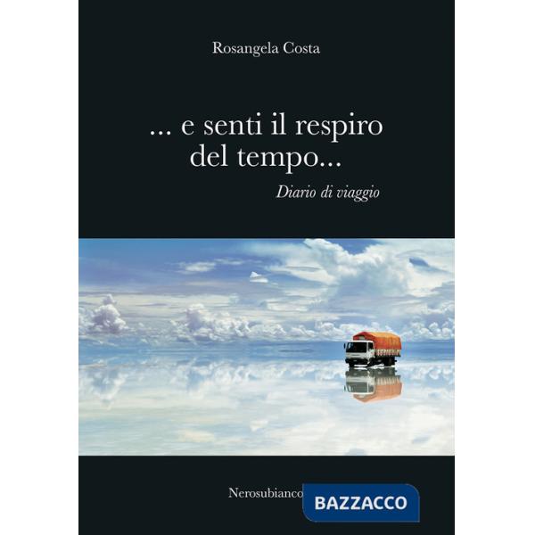...E senti il respiro del tempo... Diario di viaggio