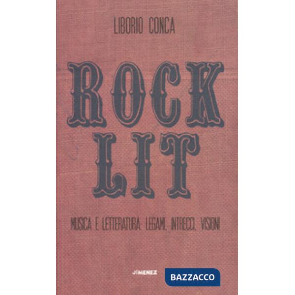 Rock Lit. Musica e letteratura: legami, intrecci, visioni