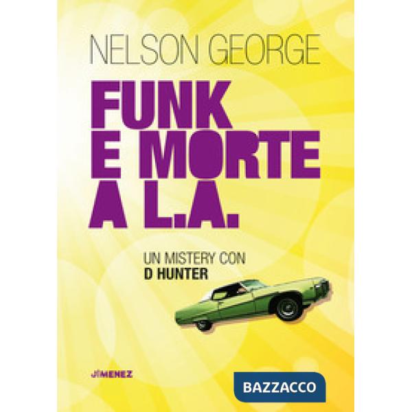 Funk e morte a L.A. Un mystery con D Hunter