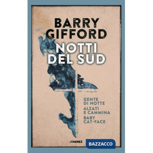 Notti del sud: Gente di notte-Baby Cat-Face-Alzati e cammina