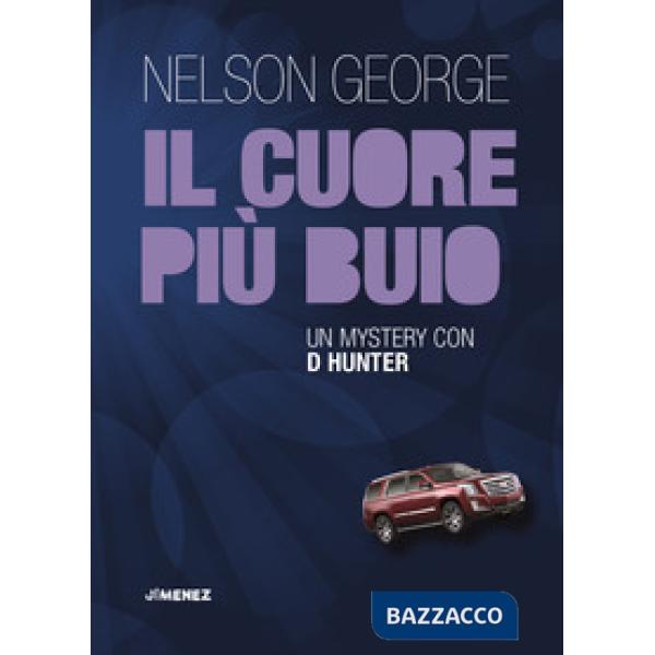 Cuore più buio. Un mystery con D Hunter (Il)