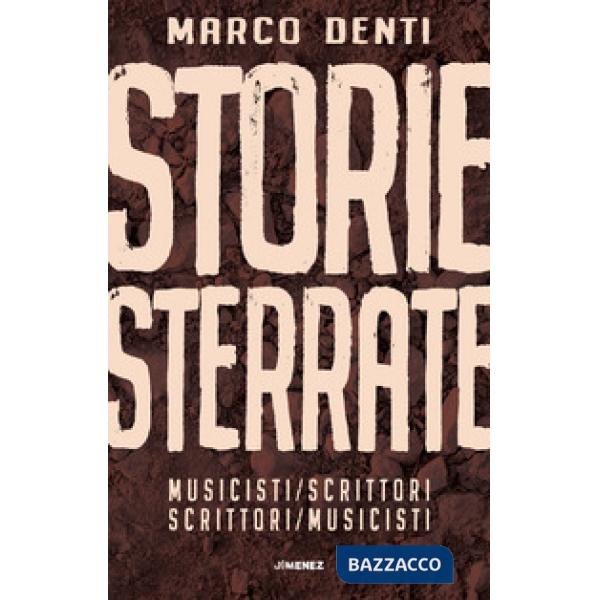 Storie sterrate. Musicisti/scrittori. Scrittori/musicisti
