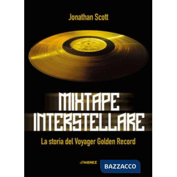 Mixtape interstellare. La storia del Voyager Golden Record