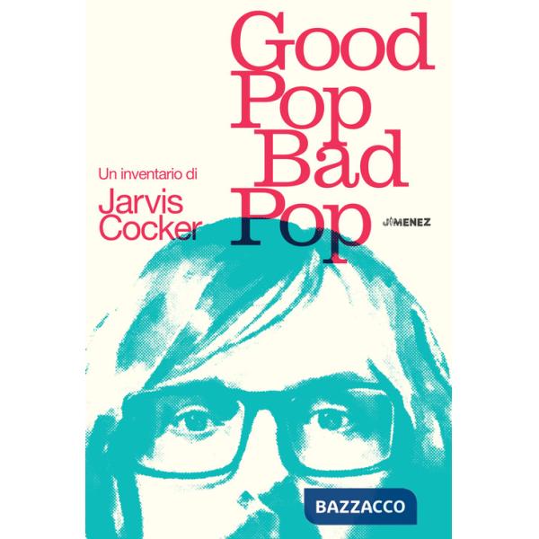 Good pop, bad pop. Un inventario di Jarvis Cocker