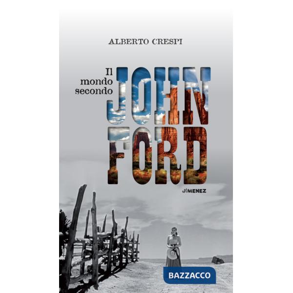 Mondo secondo John Ford (Il)